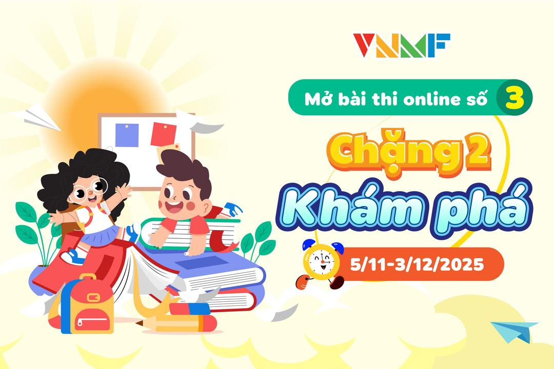 Chính thức mở bài thi Điều kiện số 3 - Chặng 2 Khám Phá (VNMF) 