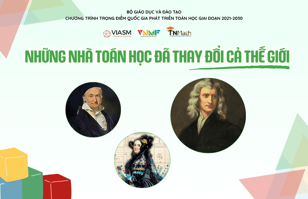 NHỮNG NHÀ TOÁN HỌC ĐÃ THAY ĐỔI CẢ THẾ GIỚI