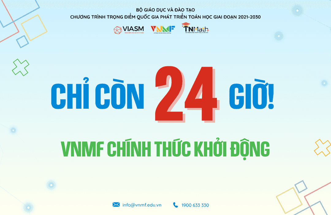 CHỈ CÒN 24H! SÂN CHƠI TOÁN HỌC VNMF SẼ CHÍNH THỨC KHỞI ĐỘNG.