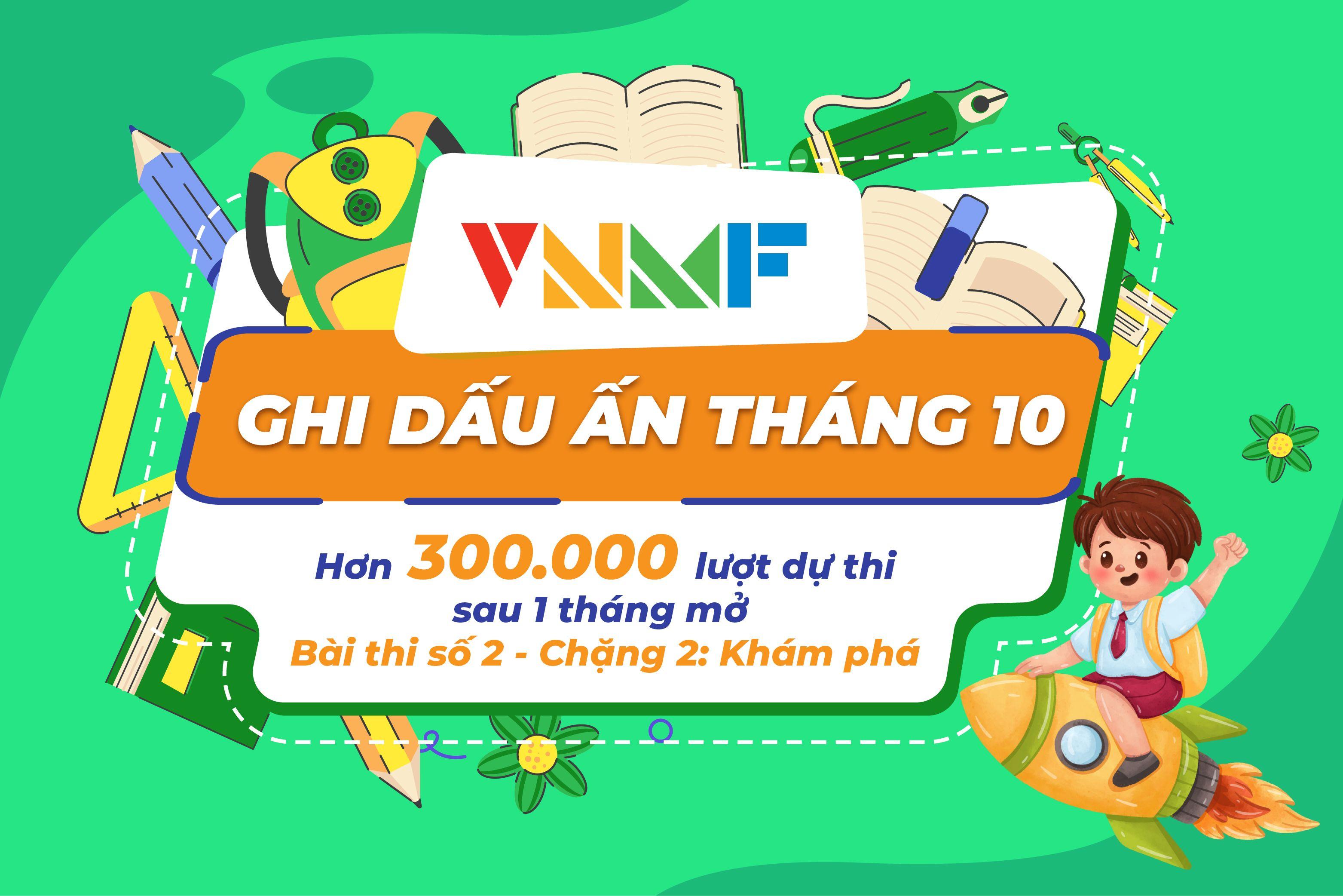 VNMF ghi dấu ấn tháng 10: Hơn 300.000 lượt dự thi sau 1 tháng mở Bài thi số 2 – Chặng 2: Khám phá