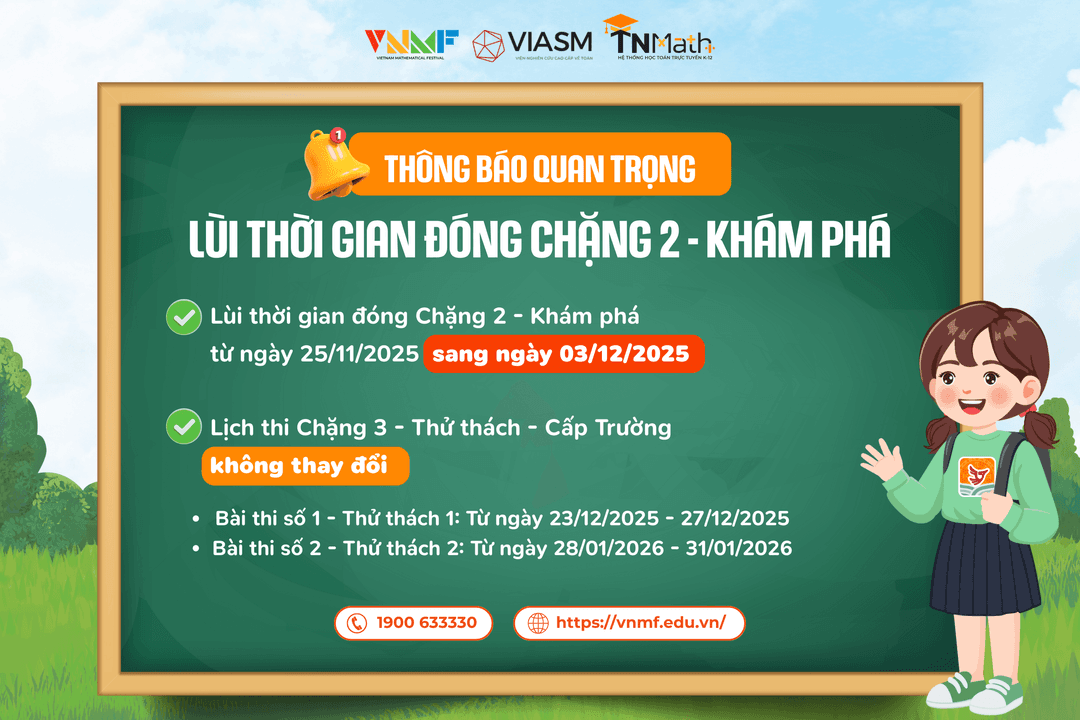 Thông báo quan trọng: Lùi thời gian đóng Chặng 2 - Khám phá Sân chơi Toán học Việt Nam (VNMF) năm học 2025-2026 