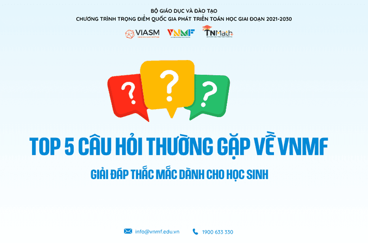 TOP 5 CÂU HỎI THƯỜNG GẶP VỀ VNMF – GIẢI ĐÁP THẮC MẮC DÀNH CHO HỌC SINH 