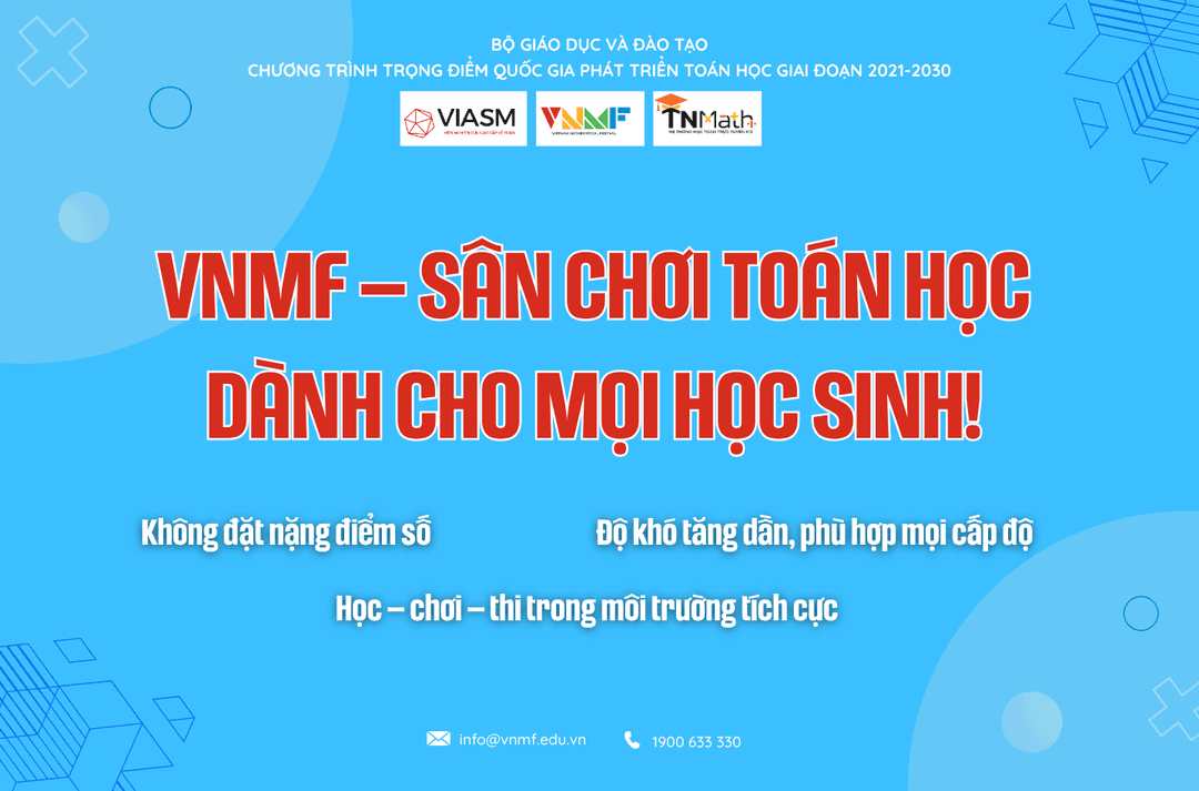 VNMF KHÔNG CHỈ DÀNH CHO NHỮNG BẠN GIỎI TOÁN MÀ CÒN DÀNH CHO MỌI HỌC SINH KỂ CẢ CHƯA TỰ TIN VỚI TOÁN