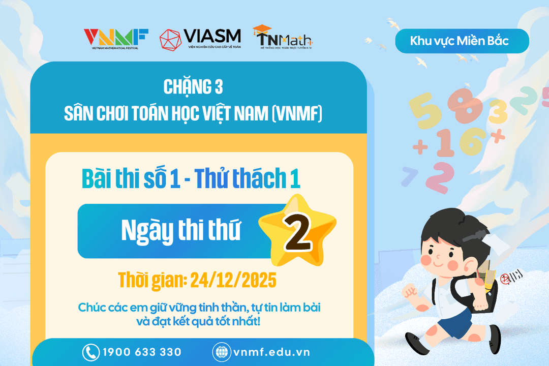 Tỏa sáng tại ngày thi thứ hai - Chặng 3 - Thử thách cấp Trường Sân chơi Toán học Việt Nam (VNMF)