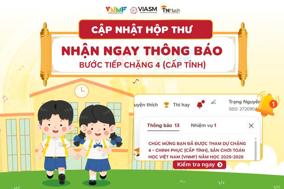Kiểm tra hộp thư - Nhận ngay thông báo tham dự Chặng 4 - Chinh phục (cấp Tỉnh)