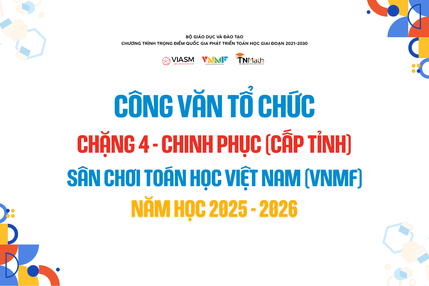 Công văn Tổ chức Chặng 4 - Chinh Phục (Cấp Tỉnh) - Sân chơi Toán học Việt Nam (VNMF) năm học 2025 - 2026