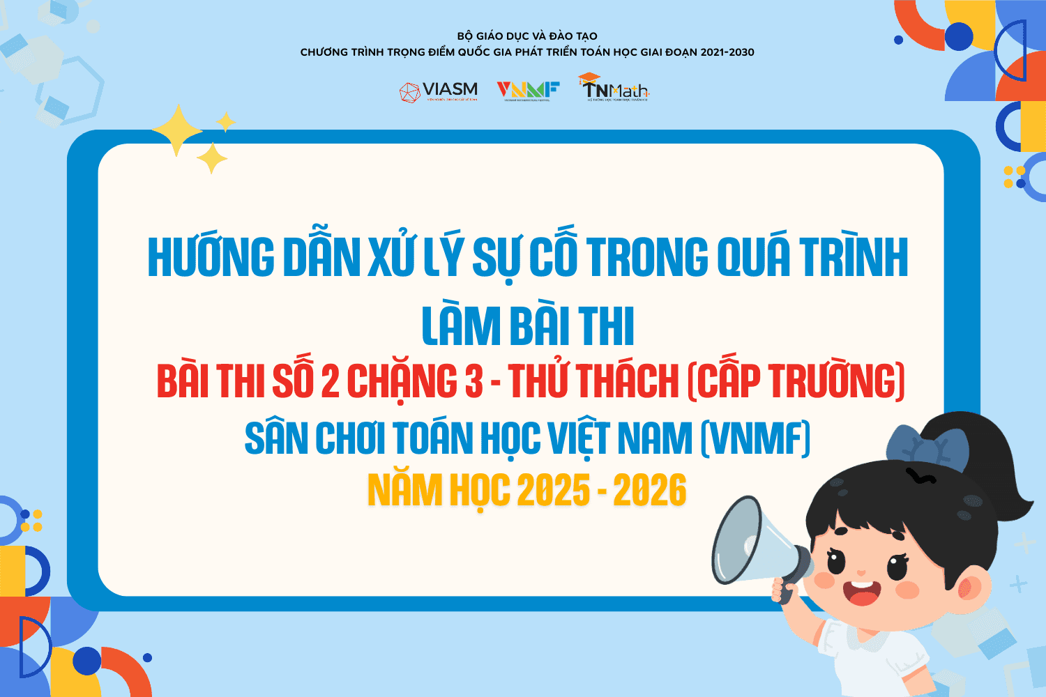 Hướng dẫn các bước Xử lý sự cố - CHO THI LẠI trong tổ chức Bài thi số 2 - Chặng 3 Sân chơi Toán học Việt Nam (VNMF) năm học 2025-2026
